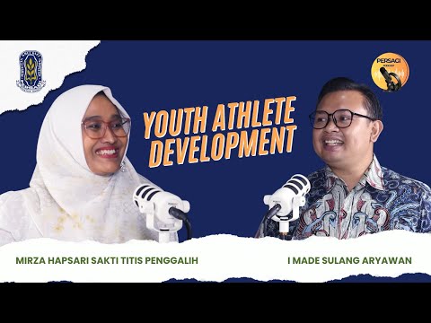 Youth Athlete Development | PERSAGI Kabupaten Serdang Bedagai PODCAST Eps. 13